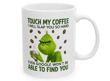 Touch My Coffee 11 oz Grinch Mug - Funny Gift Tea Cup Freeships Mug price
