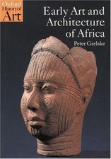 Early Art and Architecture of Africa (Oxford History of Art) by Garlake, Peter English Art and Architecture price