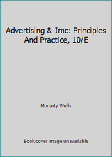 Advertising & Imc: Principles And Practice, 10/E by Moriarty Wells Promotion Exam Books price