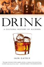 Drink: A Cultural History of Alcohol - paperback Gately, Iain English Food & Beverage Culture price