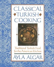 Classical Turkish Cooking: Traditional Turkish Food for the American Kitchen Turkish Classics price