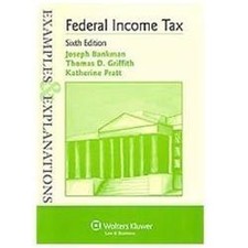 Federal Income Tax: Examples & Explanations Tax Law price