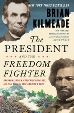 The President and the Freedom Fighter: Abraham Lincoln, Frederick Do - VERY GOOD Civil Law price