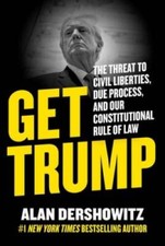 Get Trump: The Threat to Civil Liberties, Due Process, and Our Const - VERY GOOD Civil Law price