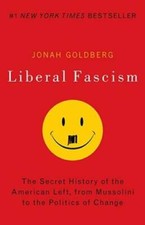 Liberal Fascism: The Secret History of the American Left, From Musso - VERY GOOD Political Science price