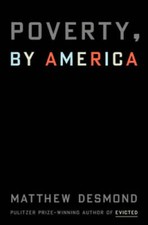 Poverty, by America - Hardcover By Desmond, Matthew - VERY GOOD Political Science price
