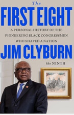 The First Eight: A Personal History of the Pioneering Black Congressmen Who Political Science price