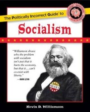 The Politically Incorrect Guide to Socialism (The Politically Incorrect  - GOOD Political Science price
