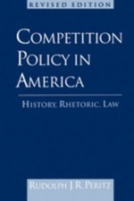 Competition Policy in America : History, Rhetoric, Law Rudolph J. Competition Law price