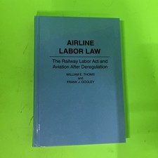 Airline Labor Law: The Railway Labor Act and Aviation After Deregulation: Labor Law price
