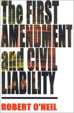 The First Amendment and Civil Liability Hardcover Robert M. O'Nei Press - Publishing Law price