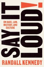 Say It Loud!: On Race, Law, History, and Culture - hardcover Kennedy, Randal... IT Law price