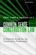 Smith, Currie & Hancock LLP's Common Sense Construction Law: A Practical... Zoning - Construction - Tender Law price
