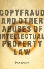 Copyfraud and Other Abuses of Intellectual Property Law Intellectual Property Law price