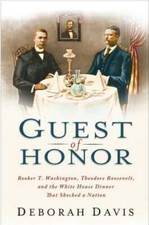 Guest of Honor: Booker T Washington, Theodore Roosevelt, and the Wh - VERY GOOD Culture & History Software price