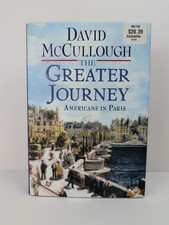 The Greater Journey : Americans in Paris by David McCullough 2011 First Edition Culture & History Software price