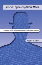 Reverse Engineering Social Media: Software, Culture, and Political Economy in... Culture & History Software price