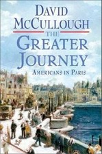The Greater Journey: Americans in Paris - Hardcover By McCullough, David - GOOD Culture & History Software price