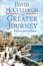 The Greater Journey: Americans in Paris - Hardcover - VERY GOOD Culture & History Software price