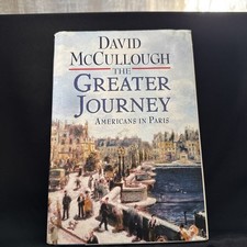 Greater Journey : Americans in Paris by David McCullough (2011, Hardcover) Culture & History Software price