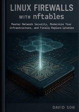 Linux Firewalls with nftables: Master Network Security, Modernize Your Infrastru Web Filtering Software price