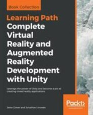 Complete Virtual Reality and Augmented Reality Development with Unity: Leverage Virtual and Augmented Reality price