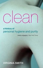 Clean : A History of Personal Hygiene and Purity Paperback Virgin Hygiene and Cleaning price