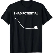 I Had Potential Unisex T-Shirt Men's T-shirt price
