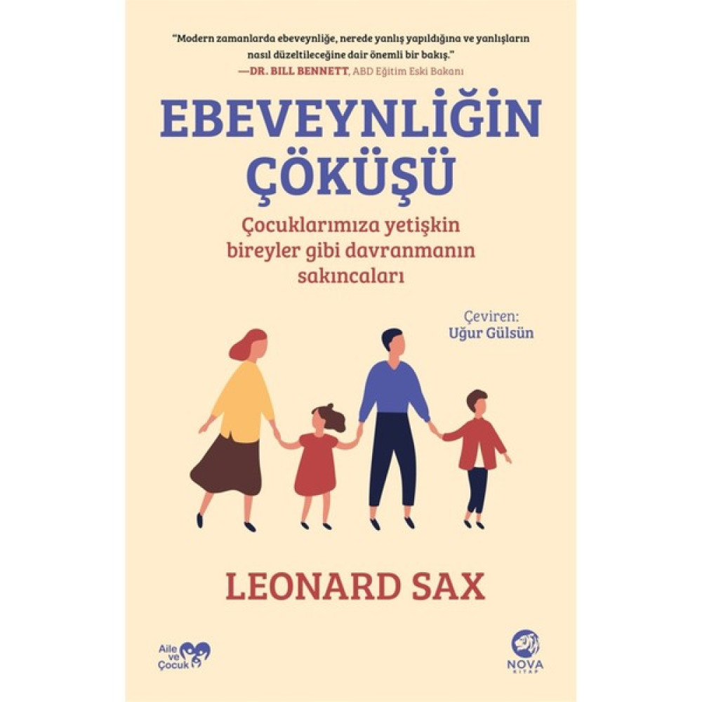 Ebeveynliğin Çöküşü: Çocuklarımıza Yetişkin Bireyler Gibi Davranmanın Sakıncaları - Leonard Sax Çocuk Bakımı Kitapları Fiyatı