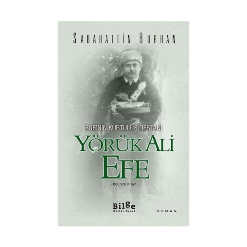 Ege'nin Kurtuluş Destanı Yörük Ali Efe (Üçüncü Kitap) - Sabahattin Burhan Öykü Kitapları Fiyatı