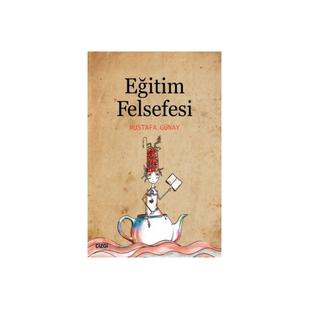 Eğitim Felsefesi - Mustafa Günay Felsefe Kitapları Fiyatı