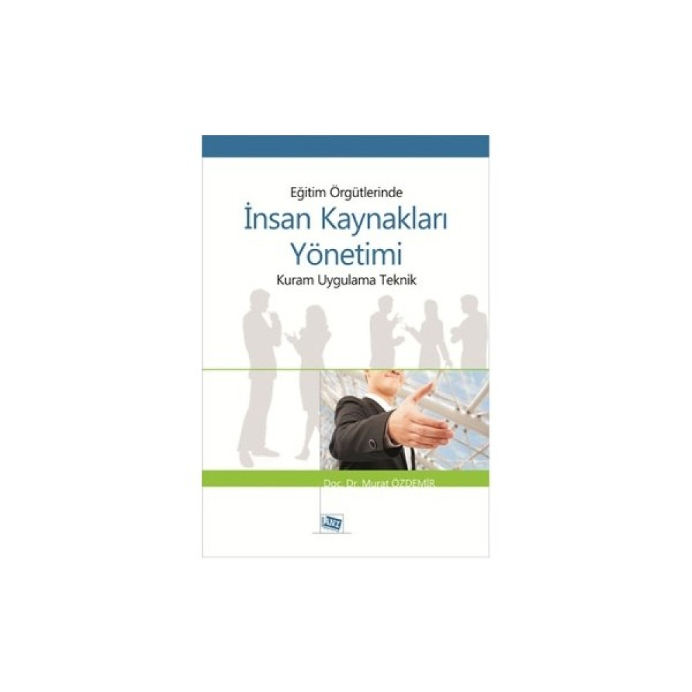 Eğitim Örgütlerinde Insan Kaynakları Yönetimi - Murat Özdemir Reklam ve Halkla İlişkiler Kitapları Fiyatı