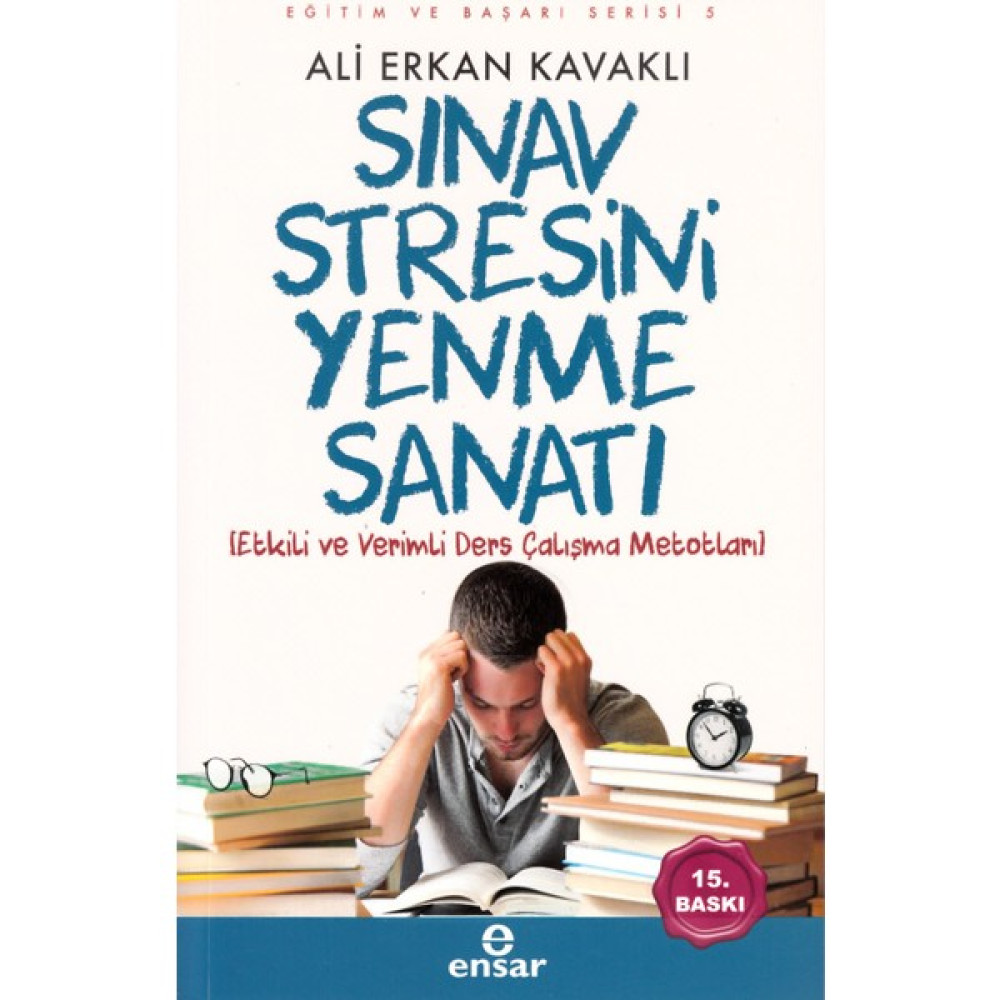 Eğitim ve Başarı Serisi 5 - Sınav Stresini Yenme Sanatı - Ali Erkan Kavaklı Kaynak Kitapları Fiyatı