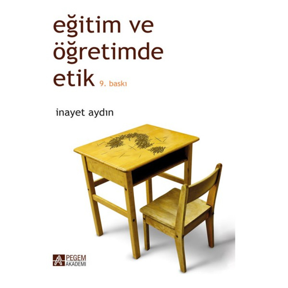 Eğitim Ve Öğretimde Etik - İnayet Aydın Eğitim Yönetimi Fiyatı