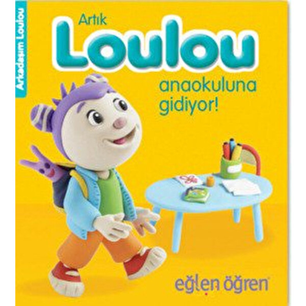 Eğlen Öğren Haydi Loulou Anaokuluna Gidiyor! - Nadja Okul Öncesi Eğitici & Öğretici Kitaplar Fiyatı