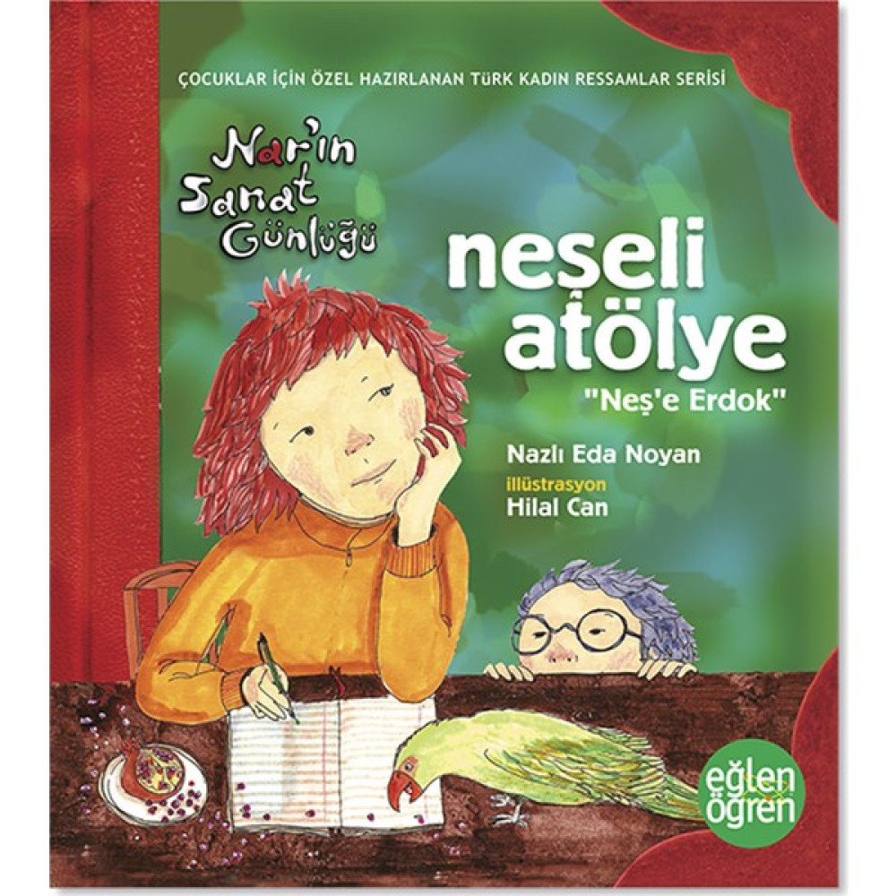 Eğlen Öğren Nar'In Sanat Günlüğü Neşeli Atölye-Neş’E Erdok Çocuk Öykü Fiyatı