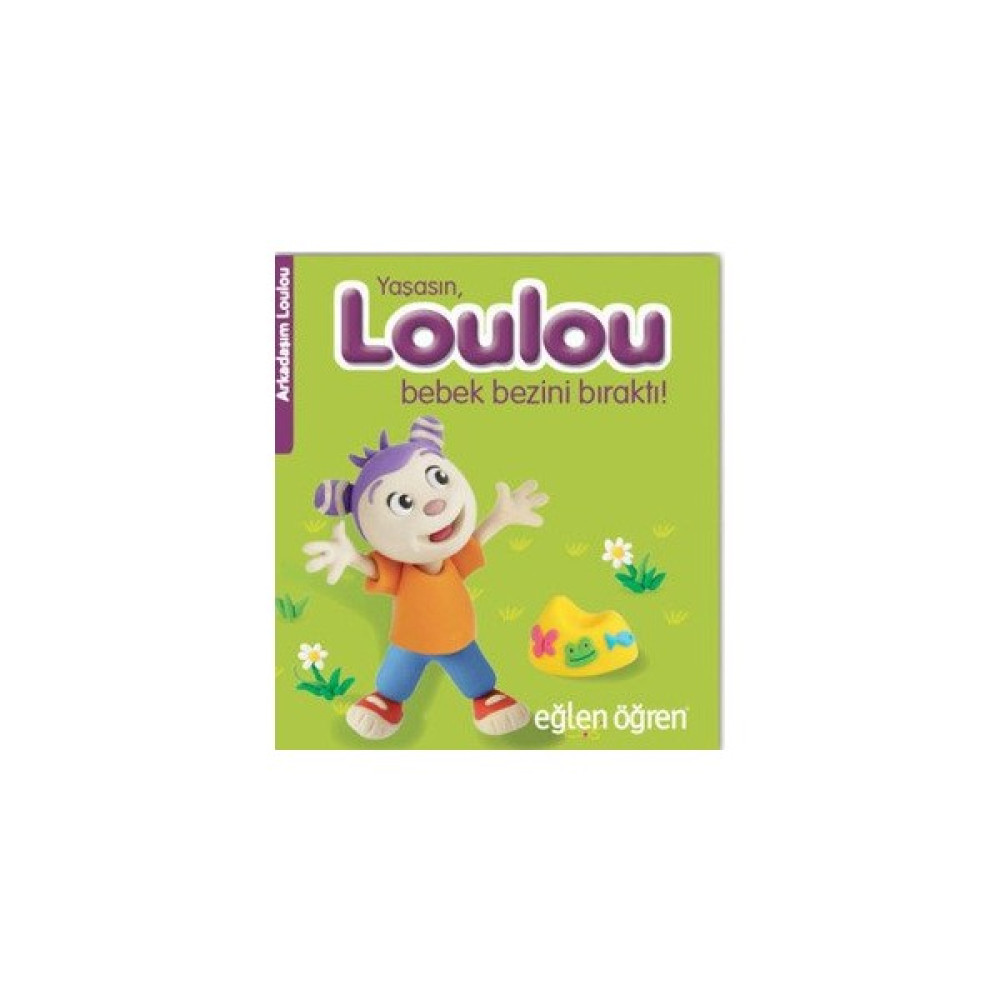 Eğlen Öğren Yaşasın Loulou Bebek Bezini Bıraktı - Nadja Okul Öncesi Eğitici & Öğretici Kitaplar Fiyatı