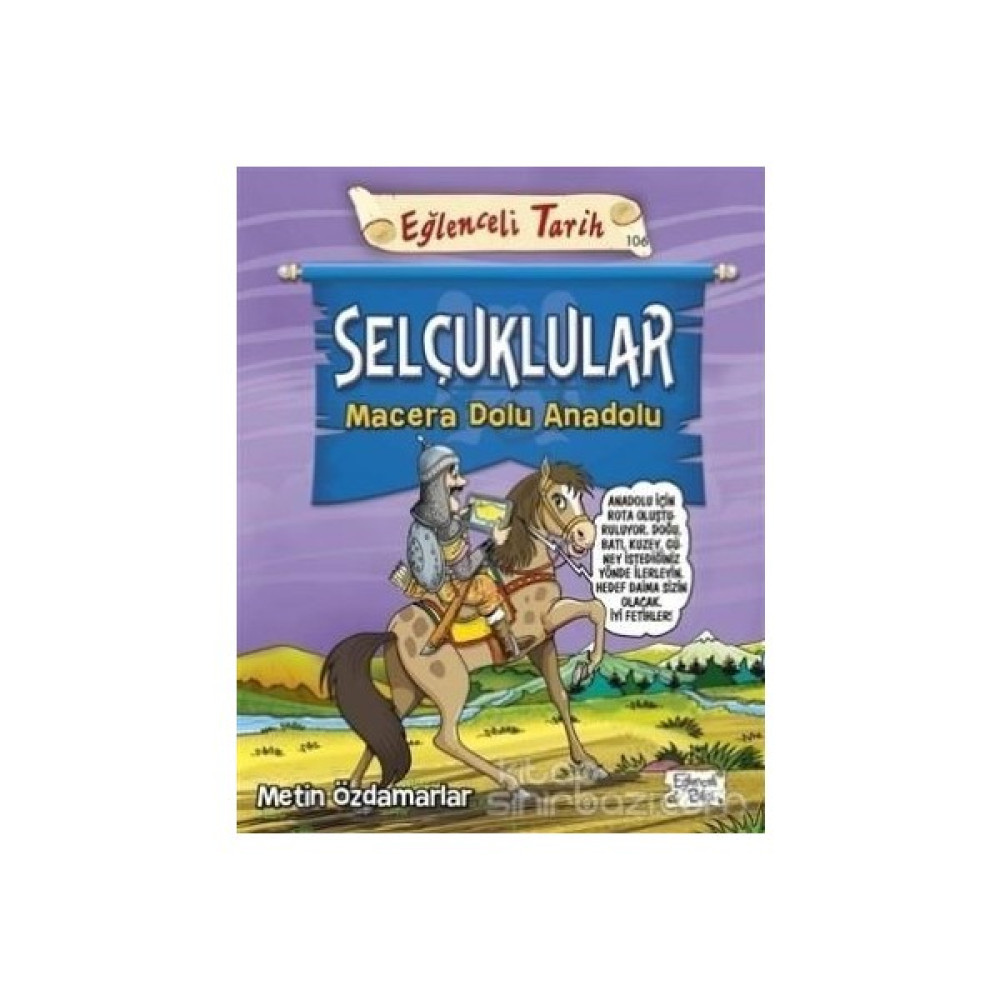 Eğlenceli Bilgi Yayınları Selçuklular Macera Dolu Anadolu ( Eğlenceli TARİH-106 ) Tüm Dersler Fiyatı