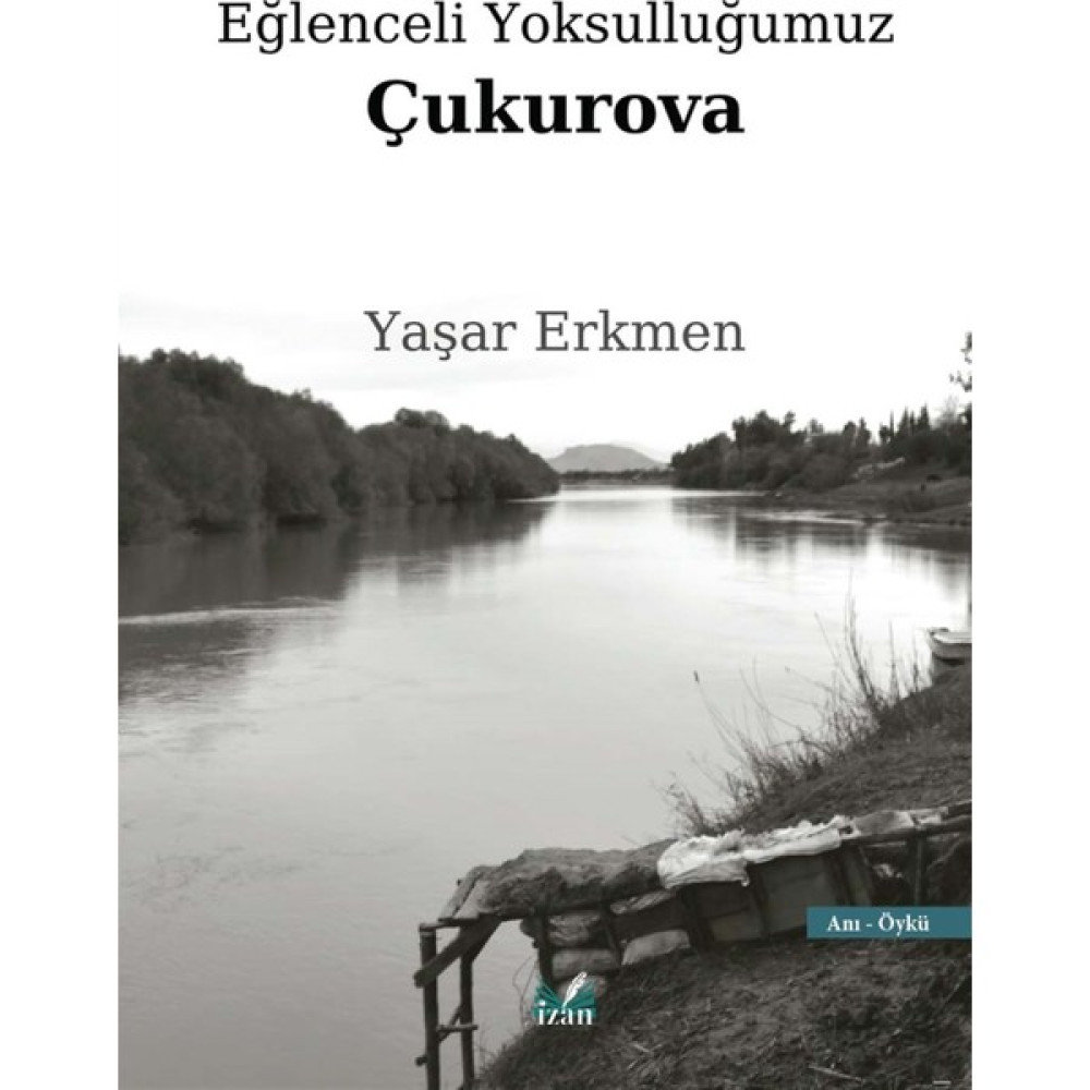 Eğlenceli Yoksulluğumuz Çukurova - Yaşar Erkmen Mektup - Anı - Günlük - Anlatı Fiyatı