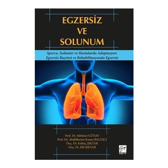 Egzersiz ve Solunum - Mehmet Günay - Abdülkerim Kasım Baltacı - Erdinç Şıktar - Elif Şıktar