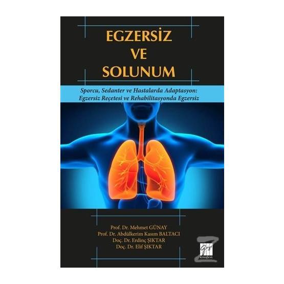 Egzersiz ve Solunum - Mehmet Günay - Abdülkerim Kasım Baltacı - Erdinç Şıktar - Elif Şıktar