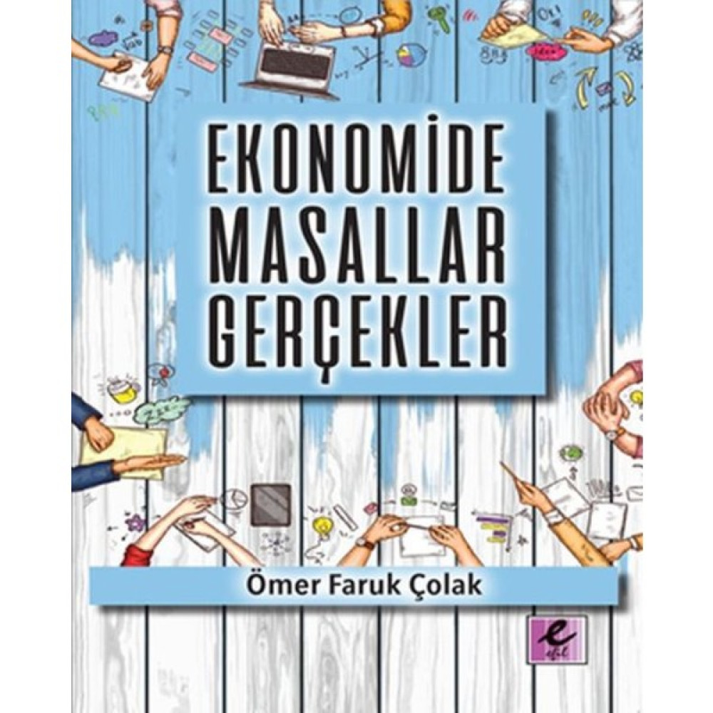 Ekonomide Masallar Gerçekler - Ömer Faruk Çolak Ekonomi Pazarlama Kitapları Fiyatı
