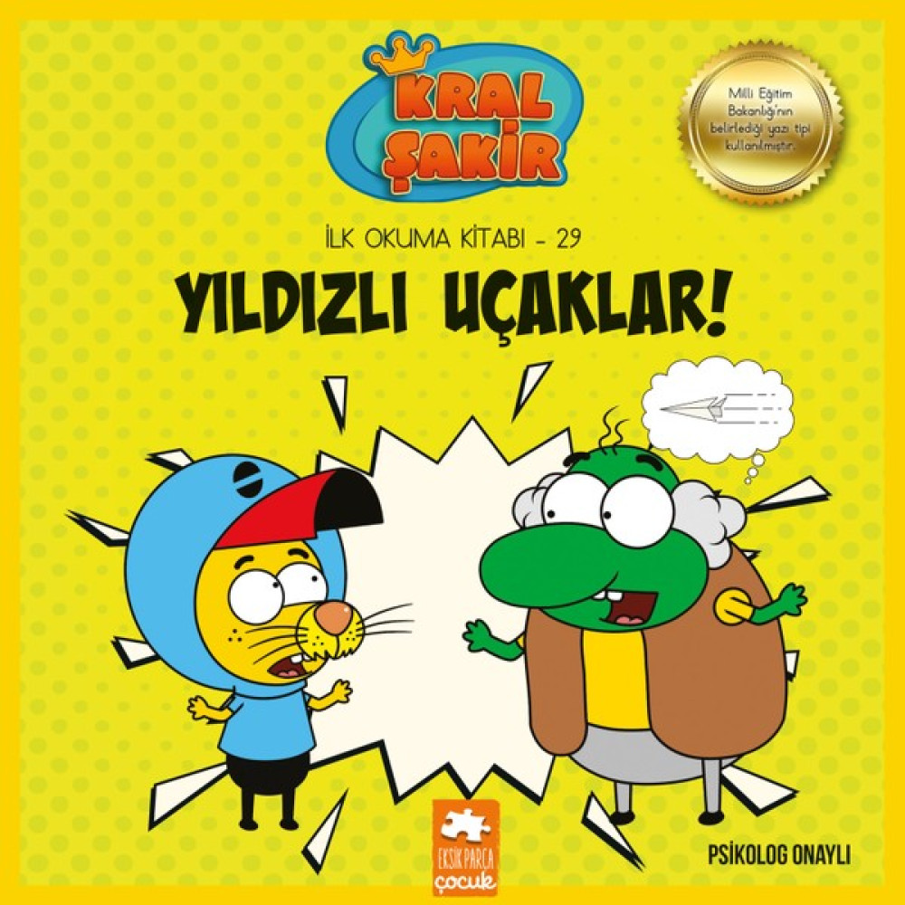 Eksik Parça Yayınları Kral Şakir İlk Okuma Kitabı 29 - Yıldızlı Uçaklar - Varol Yaşaroğlu Çocuk Masal Fiyatı