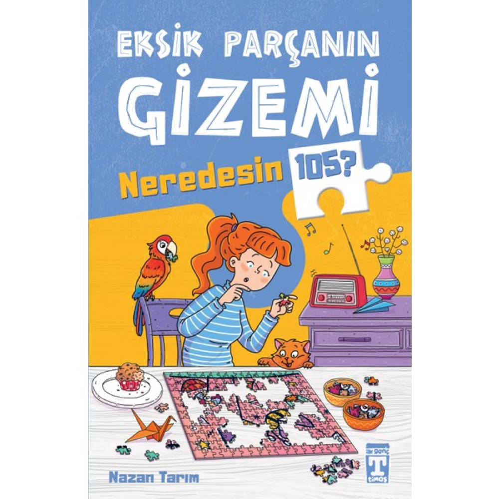 Eksik Parçanın Gizemi - Neredesin Sen - Nazan Tarım Çocuk Roman Fiyatı