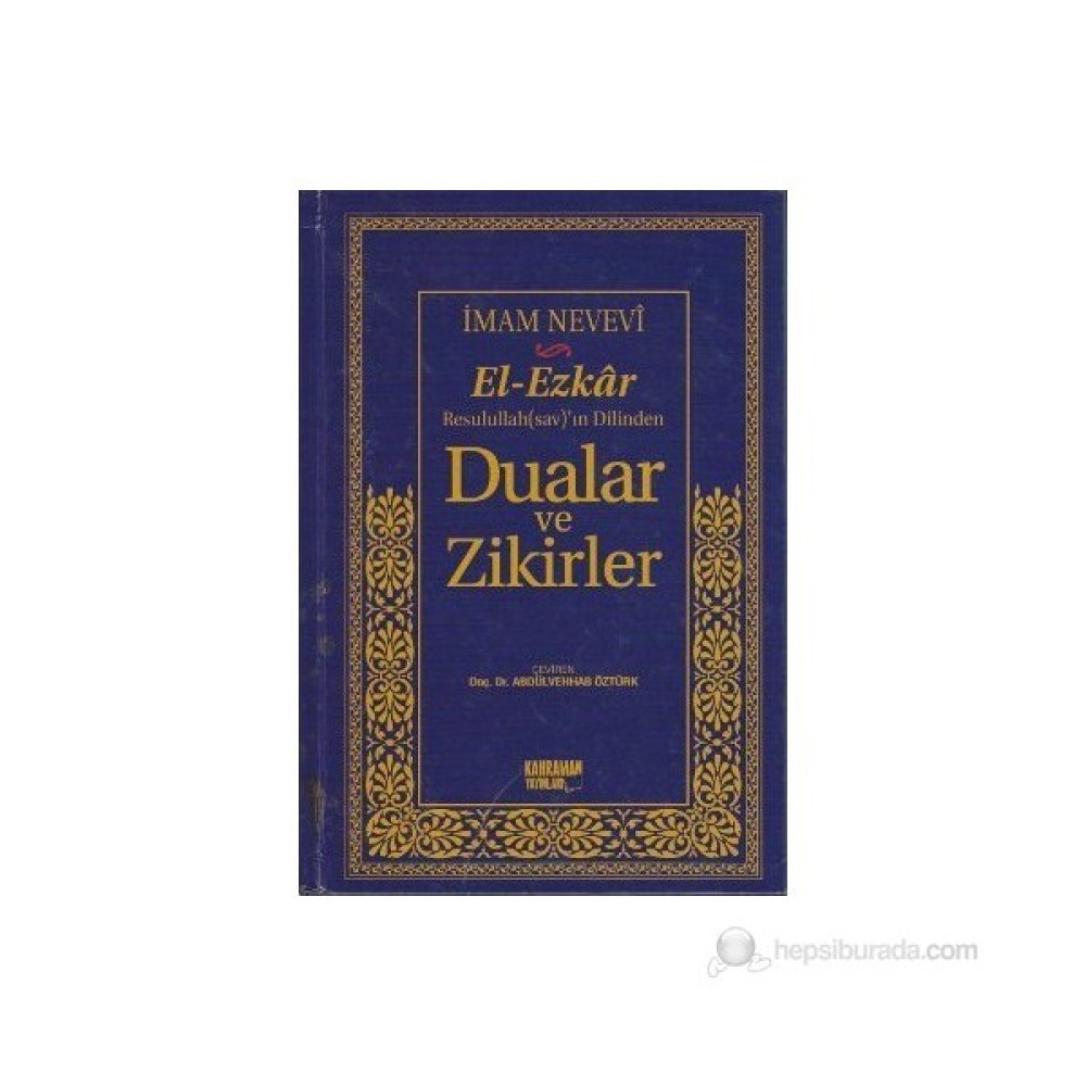 El-Ezkar Rasulullah(Sav)'In Dilinden Dualar Ve Zikirler (Şamua)-Ebu Zekeriyya Muhyiddin Bin Şeref En-Nevevi Ed-Dimeşki Din Kitapları Fiyatı