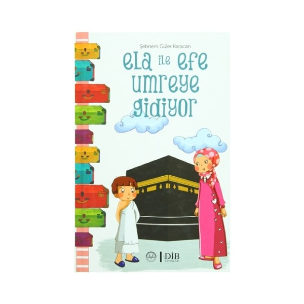 Ela İle Efe Umreye Gidiyor Okul Öncesi Eğitici & Öğretici Kitaplar Fiyatı