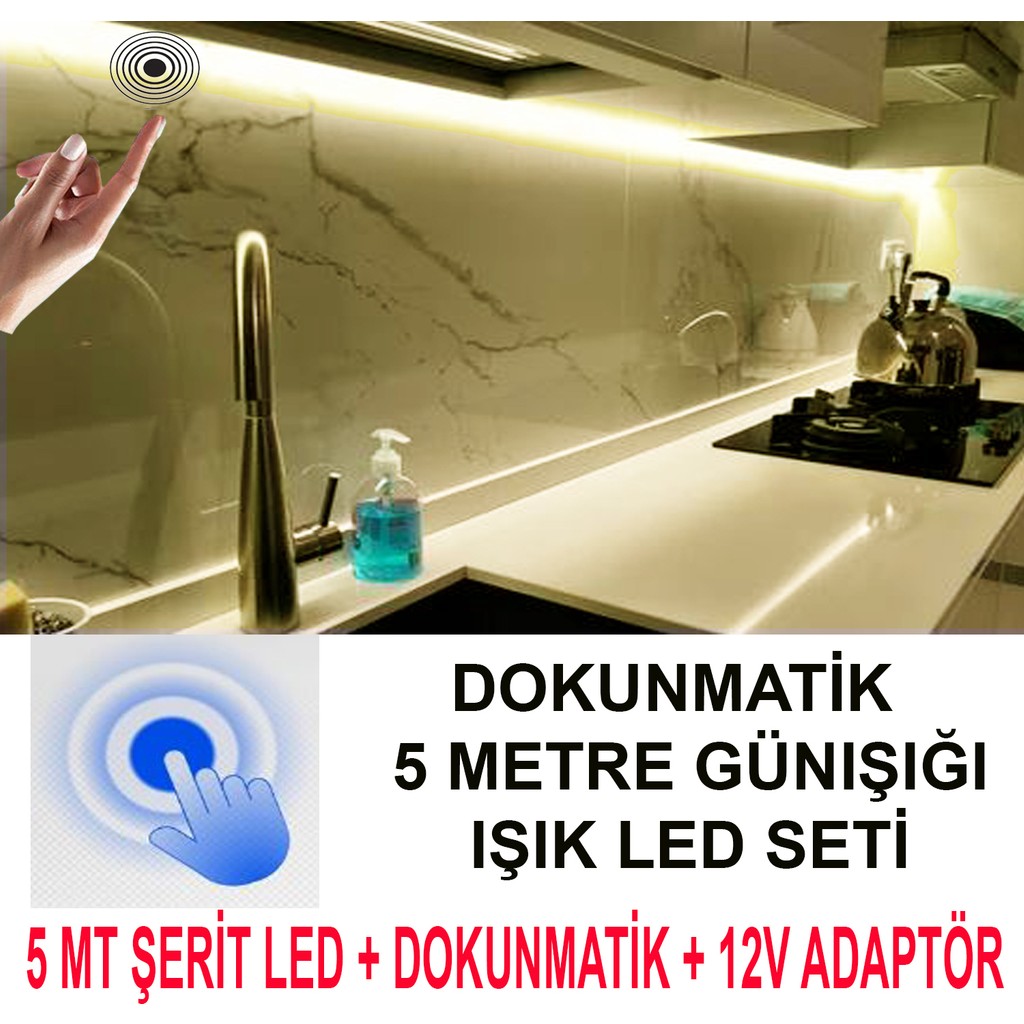 Elektroled Market DOKUNMATİK DİMMERLİ (KISMA/AÇMA)Aç Kapa Mutfak Dolabına LED Işık(GÜNIŞIĞI 5 METRE)(Videoyu Izleyiniz) - 5 m - 3000K - Günışığ Led Aydınlatmalar Fiyatı