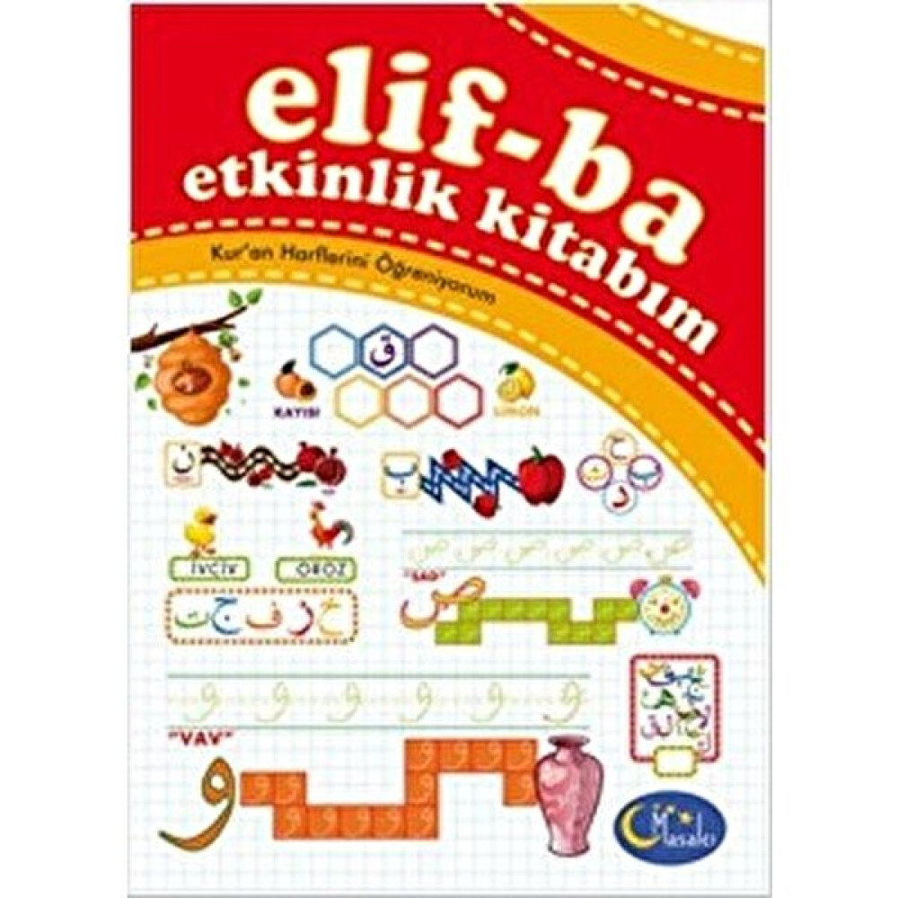 Elif-Ba Etkinlik Kitabım - Kur'an Harflerini Öğreniyorum Okul Öncesi Eğitici & Öğretici Kitaplar Fiyatı