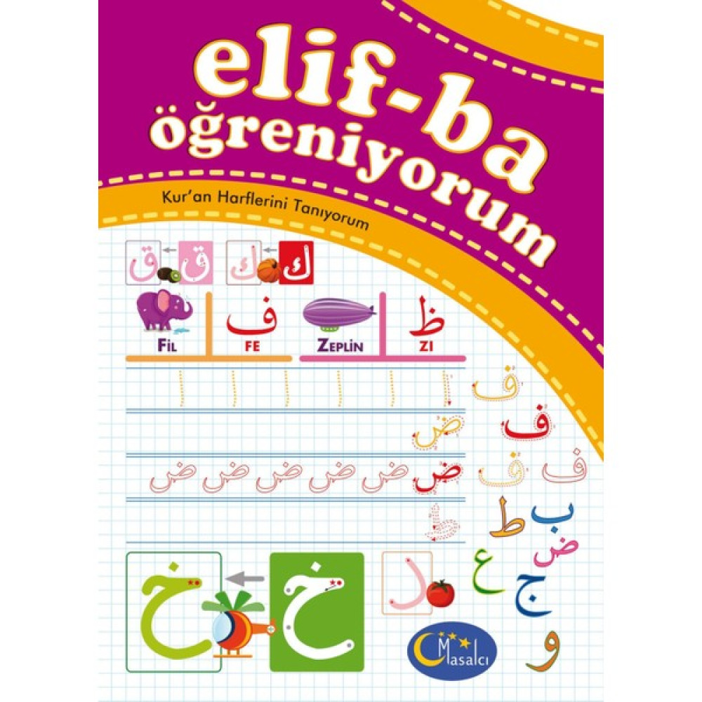 Elif-Ba Öğreniyorum - Kur'an Harflerini Tanıyorum Okul Öncesi Eğitici & Öğretici Kitaplar Fiyatı