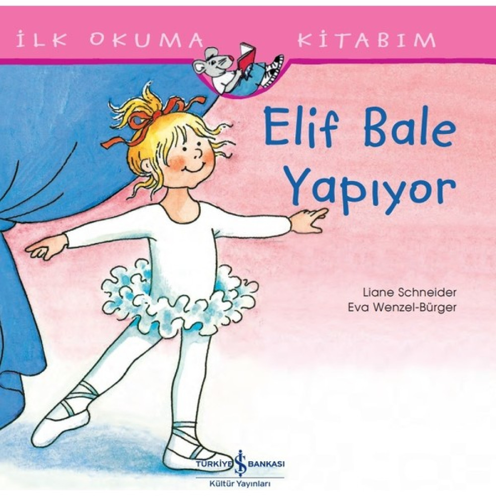 Elif Bale Yapıyor Ilk Okuma Kitabım - Liane Schneider Çocuk Masal Fiyatı